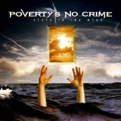 Poverty's No Crime : Slave To The Mind